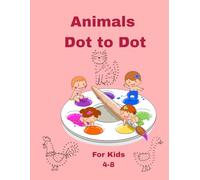 ANIMALS DOT TO DOT FOR KIDS: 29 Fun and Easy Connect the Dots Puzzles
