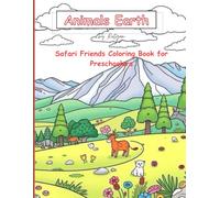 Animals Earth: Safari Friends Coloring Book for Preschoolers with 30 images