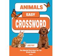 Animals Easy Crossword Puzzle Book for Alzheimer’s Patient: Enjoyable Exercises for Adults with Dementia, Alzheimer’s, or Cognitive Decline