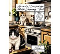 Animals Everywhere Adult Coloring Book: Volume 1 - Cats & Kittens: a Tranquil Lines Stress Relief Coloring Book