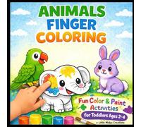 Animals Finger Coloring: Fun Color & Paint Activities for Toddlers Ages 2-4