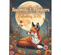 Animals & Flowers Coloring Book for Teens: Aesthetic Boho Designs with Floral Animals - Large Print, 25 Unique Designs for Relaxation and