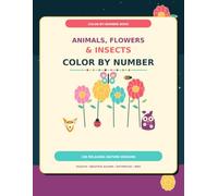 Animals, Flowers & Insects Color by Number