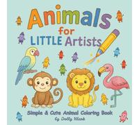 Animals for Little Artists: Simple & Cute Animal Coloring Book