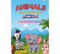 Animals for Toddlers Coloring Book: Little Hands, Big Fun: Easy Bold Designs for Ages 2-4 (Crackajack Coloring Books)