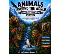 Animals from Around the World Coloring Adventure: A Kids Wildlife Coloring Book Featuring Animals from North America, South America, Antarctica and ... Around the World Coloring Adventure Volume 1)