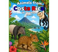 Animals from Costa Rica in Spanish Coloring book: Explore the Jungle, Ocean & Wildlife of Costa Rica
