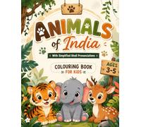 Animals From India Colouring Book for Kids Aged 3 to 5 - Discover and Colour: Fun Illustrations of Tigers, Elephants, Lions, Pandas, Cobras and More With Hindi Animal Names