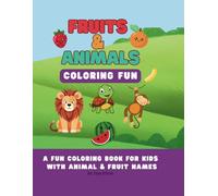 Animals & Fruits Coloring Book: Large print Animals and Fruits with names for a fun coloring activity