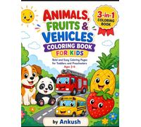 Animals, Fruits & Vehicles Coloring Book for Kids: Bold and Easy Coloring Pages of Cute Animals, Yummy Fruits, and Fun Vehicles for Toddlers and Preschoolers Ages 3-6