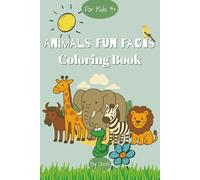 Animals Fun Facts Coloring Book: 45 Coloring Pages with Fun Facts about Animals and Wildlife | 6x9 inches, 90 pages | 45+ Animals ... Gift for Vacations, Holidays and Free Times