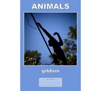 Animals - gibbon: This is just a notebook, wide-lined, 98 pages, white paper