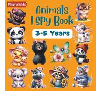 Animals I Spy Book: A Fun and Educational Guessing Game with Cute Animals for Kids Ages 3-5 (Playful Kids I Spy for Little Eyes)