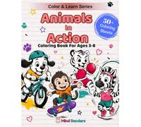 Animals in Action: A Fun Coloring & Learning Book Featuring 50+ Giggle-Packed Coloring Adventure for Curious Kids (Color & Learn)