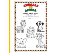 Animals in Africa: My First African Animals Colouring Book