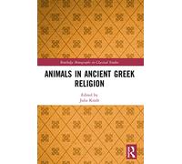 Animals in Ancient Greek Religion (Routledge Monographs in Classical Studies)