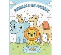 Animals In Arabic: Learn Arabic Animals Easy For Kids Ages 3-12 Fun 60 Page Coloring Activity Book