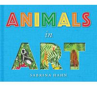 Animals in Art (Sabrina Hahn's Art & Concepts for Kids)