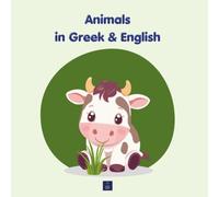 Animals in Greek & English: A Bilingual Picture Book with Audio for Babies & Toddlers (Ages 0-2) (My First Words in Greek & English)