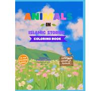Animals in Islamic Stories: Bilingual English & Arabic Coloring Book for Muslim Kids Ages 3-8