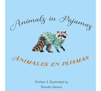 Animals in Pajamas A Bilingual Bedtime Story: Animales en pijamas: un cuento bilingüe antes de dormir