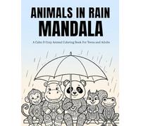 Animals In Rain Mandala: A Calm & Cozy Animal Coloring Book for Teens & Adults with Cute Rainy Scenes, Peaceful Mandala Designs, and Relaxing Pages ... (The World of Animals: Cozy Mandala Series)