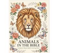 Animals in the Bible Coloring Book for Adults: A Bible Verse Animal Coloring Book with Scripture-Inspired Wildlife Designs for Christian Relaxation, Prayer, and Stress Relief