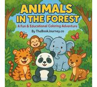 Animals in the Forest: A Fun & Educational Coloring Adventure for Kids Ages 4-8