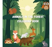 Animals in the forest Colouring book: Little Paws in the Woods: An Adorable Toddler Coloring Adventure with Big Shapes and Thick Lines