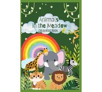 Animals in the Meadow: Fun & Easy Animal Colouring Book for Kids, Adorable Animals: Colour & Learn, Cartoon Animals Colouring Book (Ages 3-7)