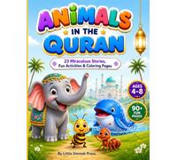 Animals in the Quran: 23 Amazing Stories, Fun Activities & Coloring Pages for Muslim Kids - Includes Mazes, Word Search & Prophets' Miracles - Perfect Ramadan & Eid Gift
