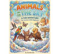 Animals in the Sky: A Fun Adventure for Curious Little Explorers (Animal Friends)