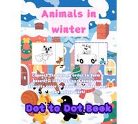 Animals in winter Dot To Dot Coloring books for Adults Teenagers Kids Relaxation, 50 drawings 8.5*11 inches Penguin. Mouse,lions,bear, cat, fish, ... alligator, dog, rooster, kangaroo,tigers
