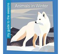 Animals in Winter (My Early Library: My Guide to the Seasons)