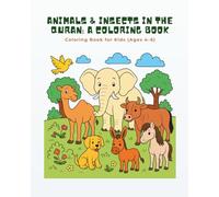 Animals & Insects in the Quran-A Coloring Book for Kids: Coloring Book for Kids (Ages 4-6)