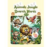 Animals Jungle Search Words - 55 Puzzles with Solutions for Kids Ages 8-11: Big 8.5×11 Puzzle Book - Jungle Animals Word-Search Fun