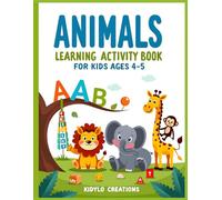 Animals Learning Activity Book for Kids Ages 4-5: Fun Puzzles, Logic Games and Early Learning Activities (Early Learning Activity Books (Ages 4-5))