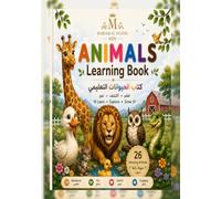 Animals Learning Book: A Bilingual English-Arabic Animal Book for Kids: Learn Vocabulary, Fun Facts, Questions and Kindness