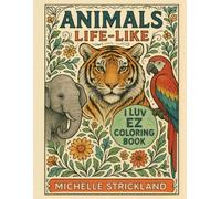 Animals Life-Like: I LUV EZ Coloring Book