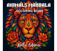 ANIMALS MANDALA: ADULTS AND KIDS COLORING BOOK