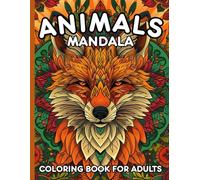 ANIMALS MANDALA COLORING BOOK FOR ADULTS: AMAZING CREATURES PATTERNS FOR RELAX AND STRESS RELIEF