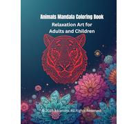 Animals Mandala Coloring Book: Relaxation Art for Adults and Children
