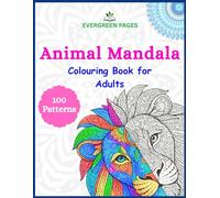 Animals Mandala Colouring Book for Adults: 100 Beautiful and Relaxing Designs