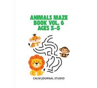 Animals Maze Book Vol. 6 for Preschoolers Ages 3-5: Fun and Easy Animal Mazes for Preschool Kids