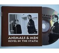 Animals & Men - Revel in the Static