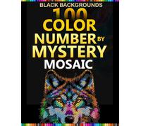 Animals mystery mosaic Book: 100 Color by Number Pixel Art for Adults & Teens With 4 Unique Shapes in Rectangle,Triangle,Hexagonal and Polygon