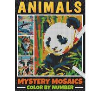 Animals Mystery Mosaics Color by Number: Reveal Hidden Animals Through Puzzle Art - Relaxing & Fun for Adults