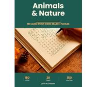Animals & Nature: 150 Large Print Word Search Puzzles for Adults and Seniors, Pets, Farm, Ocean, Forest, Birds and Flowers, with Full Solutions (Large Print Puzzles)