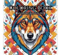 Animals & Nature Coloring Book for Adults: 50 Beautiful Wildlife, Forest to Relax and Relieve Stress - Intricate Designs of Birds, and Landscapes for ... Pictures for Teens, and Adults to Enjoy