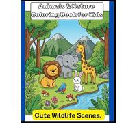 Animals & Nature Coloring Book for Kids: Cute Wildlife Scenes, Big Easy Shapes, and Fun Pages for Little Artists